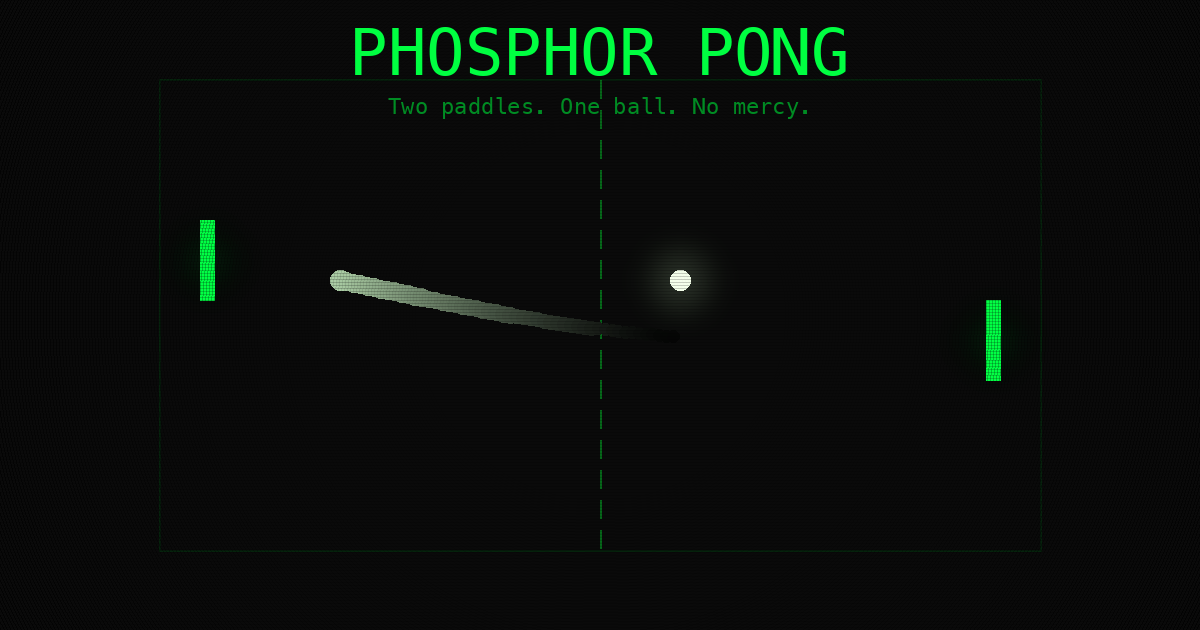 PHOSPHOR PONG — Classic pong. Phosphor glow.